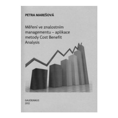 Měření ve znalostním managementu - aplikace metody Cost Benefit Analysis - Marešová, Petra
