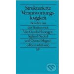 Strukturierte Verantwortungslosigkeit - Claudia Honegger, Sighard Neckel, Chantal Magnin – Hledejceny.cz