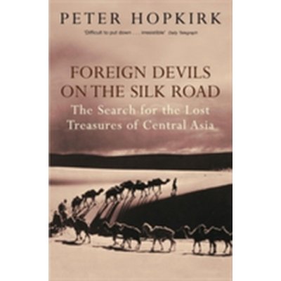 Foreign Devils on the Silk Road - P. Hopkirk – Hledejceny.cz