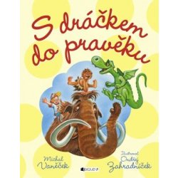 S dráčkem do pravěku - Michal Vaněček, Ondřej Zahradníček