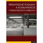 Priemyselné podlahy a komunikácie v priemyselných parkoch Pavel Svoboda; Josef Doležal – Hledejceny.cz