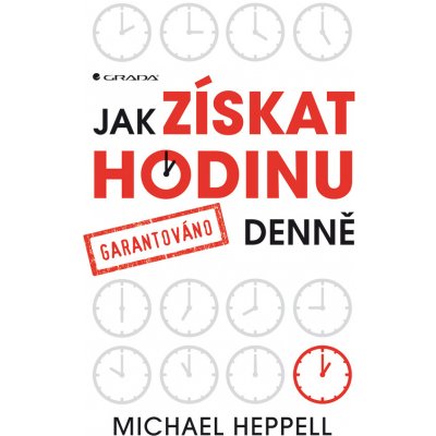 Jak získat hodinu denně - Heppell Michael – Hledejceny.cz