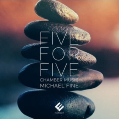 Michael Fine - Five for Five Chamber Music CD – Zbozi.Blesk.cz