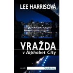 Vražda v Alphabet City - Lee Harrisová – Hledejceny.cz