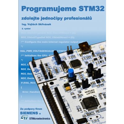 Programujeme STM32: zdolejte jednočipy profesionálů, 2. vydání - Vojtěch Skřivánek – Hledejceny.cz