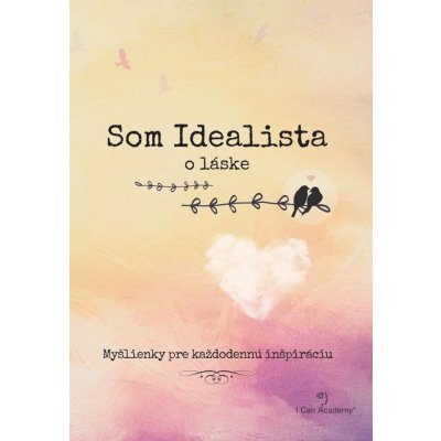 Som Idealista: O láske - I Can Academy