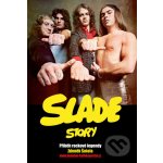 Slade Story. Příběh rockové legendy - Zdeněk Šotola – Zboží Mobilmania