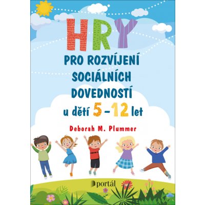 Hry pro rozvíjení sociálních dovedností u dětí 5-12 let - Deborah M. Plummer – Zboží Mobilmania