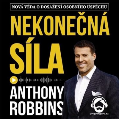 Nekonečná Síla - Anthony Robbins – Hledejceny.cz