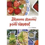 Zdravou stravou proti únavě - Zuzana Švédová – Hledejceny.cz