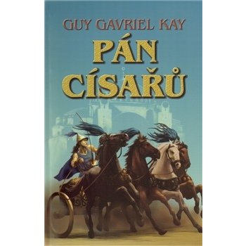 Pán císařů - Kay Guy Gavriel