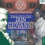 Nebojte se klasiky! 21 W. A. Mozart - Don Giovanni - CD - Wolfgang Amadeus Mozart – Hledejceny.cz