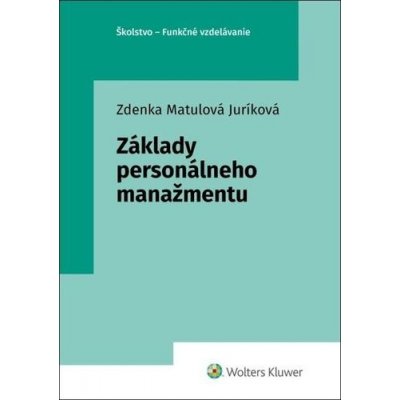 Juríková Zdenka Matulová - Základy personálneho manažmentu