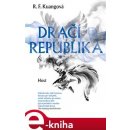 Dračí republika - R. F. Kuangová