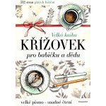 Velká kniha křížovek pro babičku a dědu – Hledejceny.cz