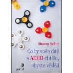 Co by vaše dítě s ADHD chtělo, abyste věděli - Sharon Saline – Hledejceny.cz