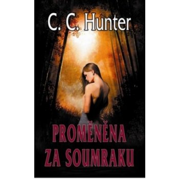 Proměněna za soumraku - C.C. Hunter