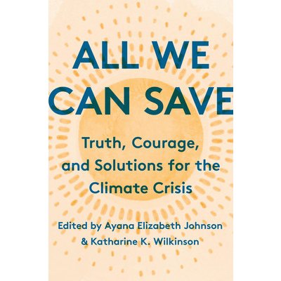 All We Can Save - Truth, Courage, and Solutions for the Climate Crisis Johnson Ayana ElizabethPevná vazba