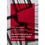 Neue Bibliographie zum deutsch tschechischen Sprachvergleich - Šimečková Alena Šemelík Martin a kolektiv