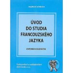 Úvod do studia francouzského jazyka - Vondráček Antonín – Hledejceny.cz