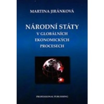 Národní státy v globálních ekonomických procesech - Jiránková Martina – Hledejceny.cz