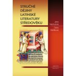Stručné dějiny latinské literatury středověku - Jana Nechutová, Dana Stehlíková – Hledejceny.cz