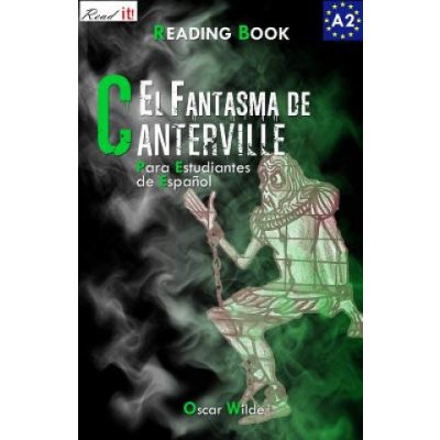 El Fantasma de Canterville Para Estudiantes de Espa?ol. Libro de Lectura: The Canterville Ghost for Spanish Learners. Reading Book Level A2. Beginners