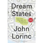 Dream States: Smart Cities, Technology, and the Pursuit of Urban Utopias Lorinc John Paperback – Zbozi.Blesk.cz