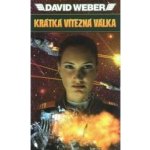 Krátká vítězná válka - David Weber – Hledejceny.cz