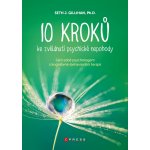 10 kroků ke zvládnutí psychické nepohody - Seth J. Gillihan – Hledejceny.cz