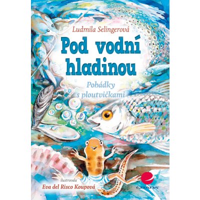 Pod vodní hladinou - Selingerová Ludmila, del Risco Koupová Eva