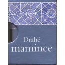 Drahé mamince