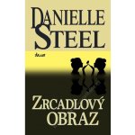Zrcadlový obraz - Danielle Steelová – Hledejceny.cz