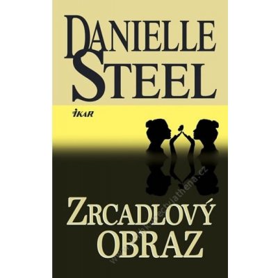 Zrcadlový obraz - Danielle Steelová – Zboží Mobilmania