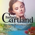 The King Without a Heart (Barbara Cartland's Pink Collection 41) (EN) – Sleviste.cz