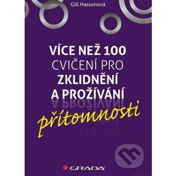 Více než 100 jednoduchých cvičení pro zklidnění a prožívání přítomnosti - Hasson Gill