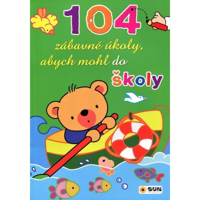 Abych mohl do školy - 104 zábavné úkoly pro malé školáky – Zboží Mobilmania