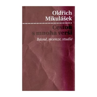 Cestou s mnoha verši Oldřich Mikulášek – Zbozi.Blesk.cz