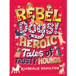 Rebel Dogs! - Kimberlie Hamilton – Hledejceny.cz
