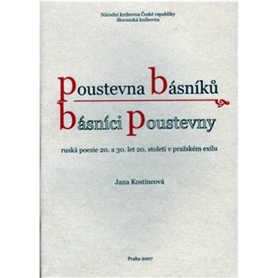 Poustevna básníků - básníci poustevny -- Ruská poezie 20. a 30.let 20. století v pražském exilu. - Kostincová Jana – Zboží Mobilmania