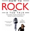 Audiokniha How to Rock It like a TED Talk: The Insider's Guide to Prepare and Deliver Powerful Presentations