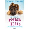 Kniha Psí poslání 1: Příběh Ellie - W. Bruce Cameron