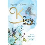 Duše k tobě promlouvá - Marija Schwarz – Hledejceny.cz