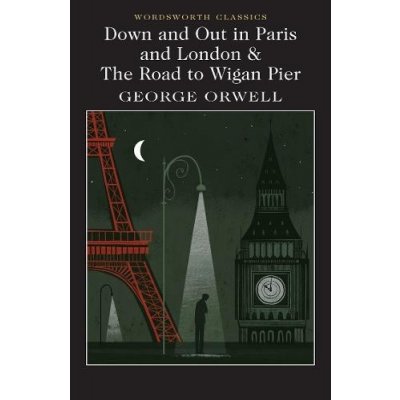 Down and Out in Paris and London a The Road to Wigan Pier – Hledejceny.cz