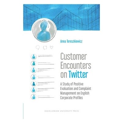 Customer Encounters on Twitter - A Study of Positive Evaluation and Complaint Management on English Corporate Profiles – Zbozi.Blesk.cz