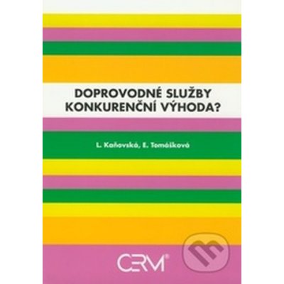 Doprovodné služby konkurenční výhoda? Kaňovská L., Tomášková E.