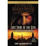 Lost Tribe of the Sith: Star Wars Legends: The Collected Stories Miller John JacksonPaperback – Hledejceny.cz