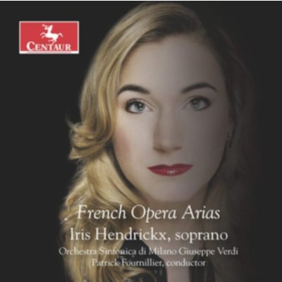 Iris Hendrickx - French Opera Arias CD