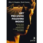 Hry pro levou polovinu mozku - Bragdon D. Allen, Gamon David – Hledejceny.cz