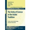 Kniha Unity of Science in the Arabic Tradition - Science, Logic, Epistemology and Their Interactions Rahman Shahid